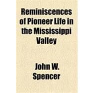 Reminiscences of Pioneer Life in the Mississippi Valley