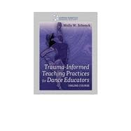 Trauma-Informed Teaching Practices for Dance Educators Online Course—7-Year Access