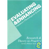 Evaluating and Enhancing Children's Phonological Systems : Research and Theory to Practice