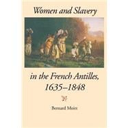 Women and Slavery in the French Antilles, 1635-1848