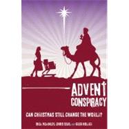 Advent Conspiracy : Can Christmas Still Change the World?