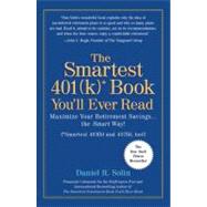 The Smartest 401k Book You'll Ever Read Maximize Your Retirement Savings...the Smart Way!