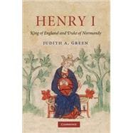Henry I: King of England and Duke of Normandy
