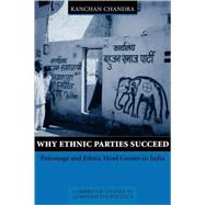 Why Ethnic Parties Succeed: Patronage and Ethnic Head Counts in India