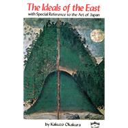 Ideals of the East : With Special Reference to the Art of Japan
