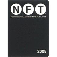 Not for Tourists 2008 Guide to New York City