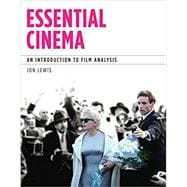 Essential Cinema An Introduction to Film Analysis (with MLA Update Card)