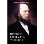 Lectures on Systematic Theology