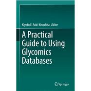 A Practical Guide to Using Glycomics Databases