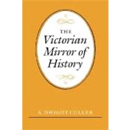 The Victorian Mirror of History