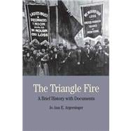 The Triangle Fire A Brief History with Documents
