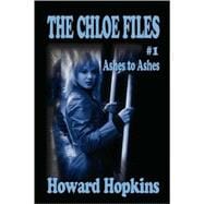 The Chloe Files no 1: Ashes to Ashes