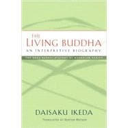The Living Buddha An Interpretive Biography