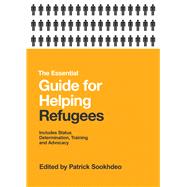 The Essential Guide for Helping Refugees Includes Status Determination, Training and Advocacy