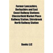Former Lancashire, Derbyshire and East Coast Railway Stations : Chesterfield Market Place Railway Station, Shirebrook North Railway Station