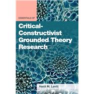Essentials of Critical-Constructivist Grounded Theory Research,9781433834523