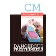 Critical Muslim 12: Dangerous Freethinkers