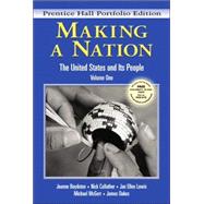 Making a Nation: The United States and Its People, Prentice Hall Portfolio Edition, Volume One