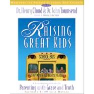 Raising Great Kids for Parents of School-Age Children : A Comprehensive Guide to Parenting with Grace and Truth