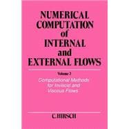 Numerical Computation of Internal and External Flows, Volume 2 Computational Methods for Inviscid and Viscous Flows