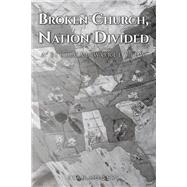 Broken Church, Nation Divided
