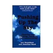 Pushing up the Sky : Elevating Your Thinking, Learning and Communicating