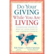 Do Your Giving While You Are Living