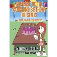 The Case of the Vanishing Birthday Presents A Susie the Detective Mystery (Book 2)