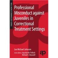 Professional Misconduct Against Juveniles in Correctional Treatment Settings