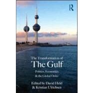 The Transformation of the Gulf: Politics, Economics and the Global Order