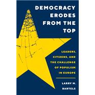 Democracy Erodes from the Top