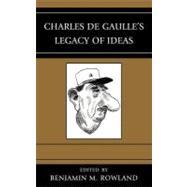 Charles De Gaulle's Legacy of Ideas
