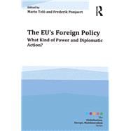 The EU's Foreign Policy: What Kind of Power and Diplomatic Action?