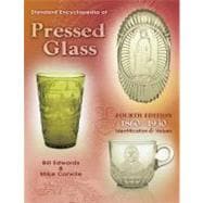 Standard Encyclopedia of Pressed Glass : 1860-1930 Identification and Values
