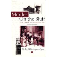 Murder on the Bluff: The Carew Poisoning Case