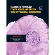 Diagnostic Pathology: Lymph Nodes and Spleen with Extranodal Lymphomas Published by Amirsys
