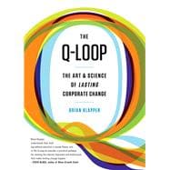 Q-Loop: The Art & Science of Lasting Corporate Change