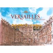 Versailles in Watercolours