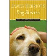 James Herriot's Dog Stories Warm And Wonderful Stories About The Animals Herriot Loves Best