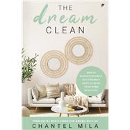 The Dream Clean Simple, Budget-Friendly, Eco-Friendly Ways to Make Your Home Beautiful