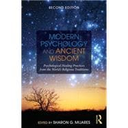 Modern Psychology and Ancient Wisdom: Psychological Healing Practices from the World's Religious Traditions,9781138884526