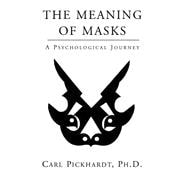 The Meaning of Masks - A Psychological Journey