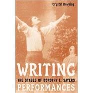 Writing Performances The Stages of Dorothy L. Sayers