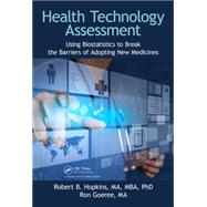 Health Technology Assessment: Using Biostatistics to Break the Barriers of Adopting New Medicines
