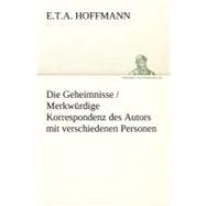 Die Geheimnisse / Merkwürdige Korrespondenz des Autors Mit Verschiedenen Personen