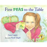 First Peas to the Table How Thomas Jefferson Inspired a School Garden