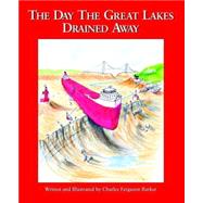 The Day the Great Lakes Drained Away