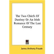 The Two Chiefs of Dunboy or an Irish Romance of the Last Century