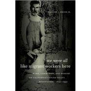 We Were All Like Migrant Workers Here