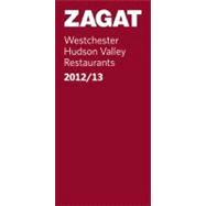 Zagat 2012/13 Westchester/Hudson Valley Restaurants